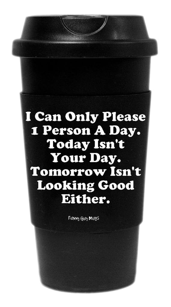 I Can Only Please 1 Person : Funny Guy Mugs I Can Only Please 1 Person A Day Travel Tumbler With Removable Insulated Silicone Sleeve, Black, 16-Ounce